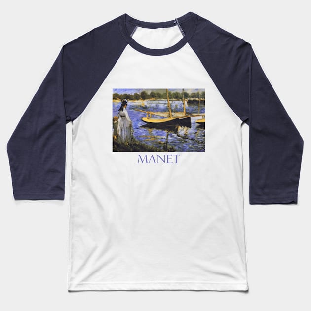 The Seine at Argenteuil by Edouard Manet Baseball T-Shirt by Naves